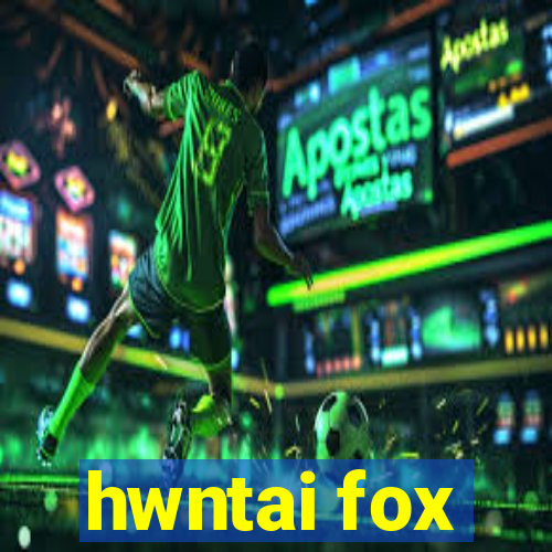 hwntai fox